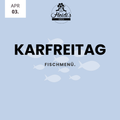 Karfreitag Fischmenü 03.04.2026